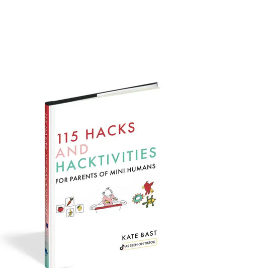 115 Hacks and Hacktivities For Parents of Mini Humans