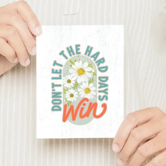 Don't Let the Hard Days Win Encouragement Card