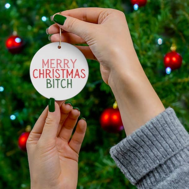 Merry Christmas Bitch Ornament