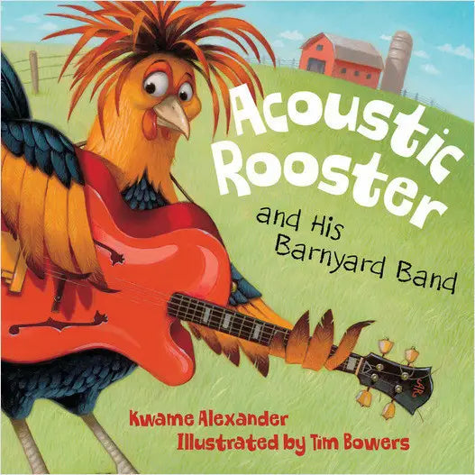 Acoustic Rooster and His Barnyard Band Picture Book