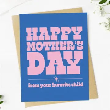 Happy Mother's Day, From Your Favorite Child Card