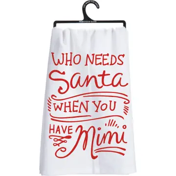 Who Needs Santa When You Have Mimi Towel