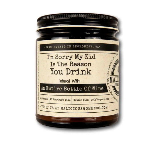 I'm Sorry My Kid Is The Reason You Drink Candle